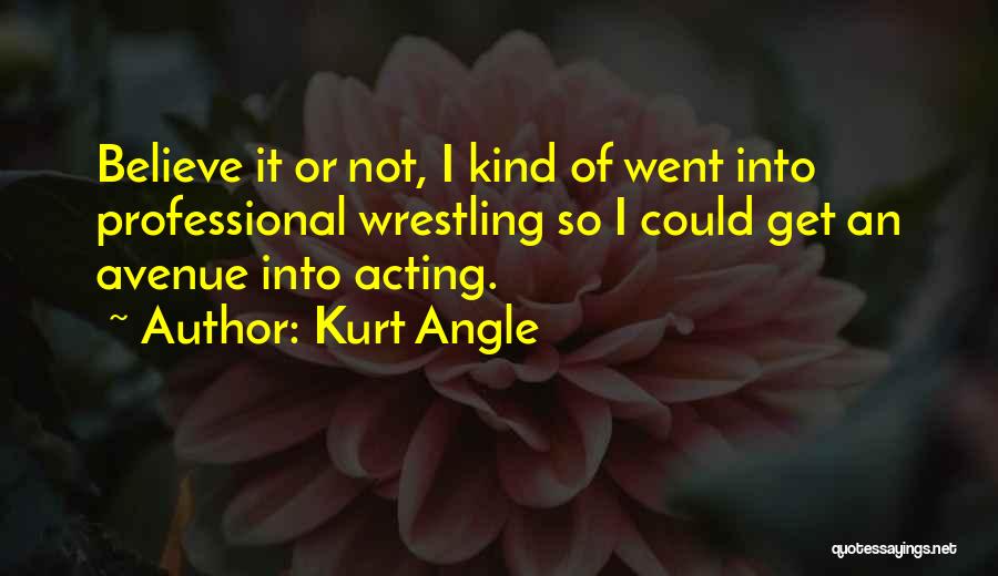 Kurt Angle Quotes 854983