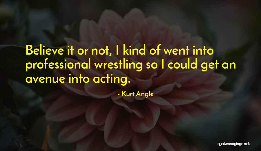 Kurt Angle Quotes 854983