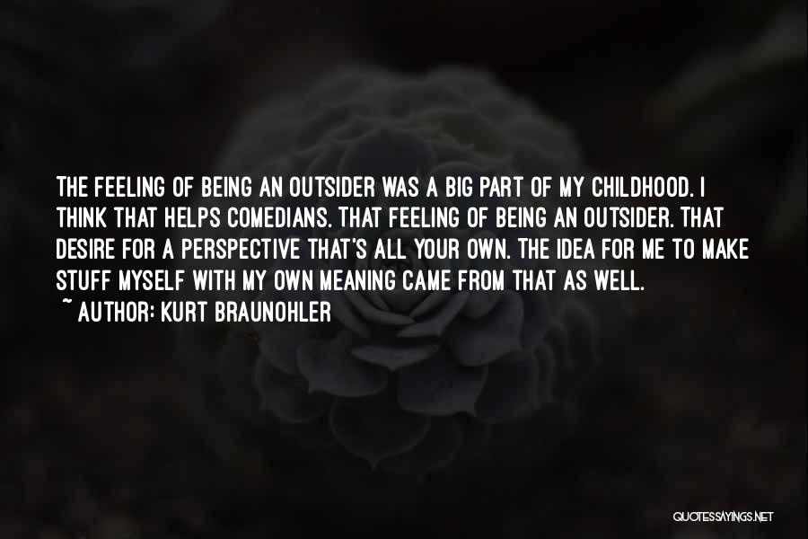 Kurt Braunohler Quotes 1179946