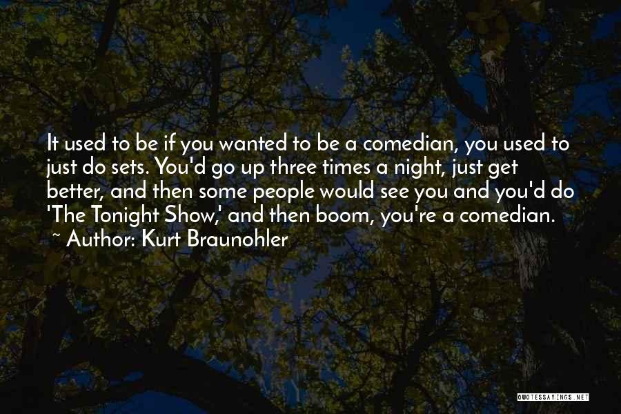 Kurt Braunohler Quotes 1336202