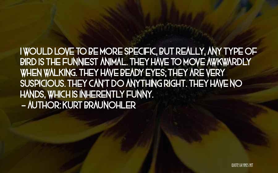 Kurt Braunohler Quotes 1858862