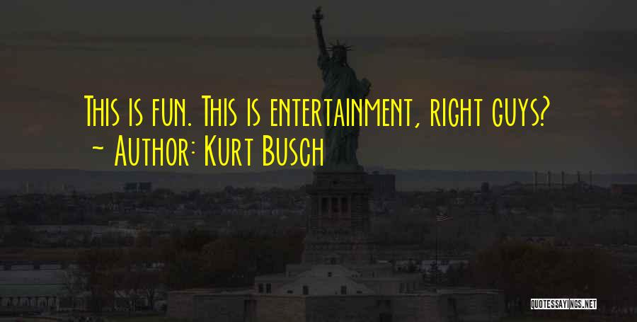 Kurt Busch Quotes 1070917