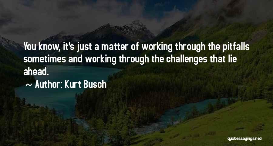 Kurt Busch Quotes 391624