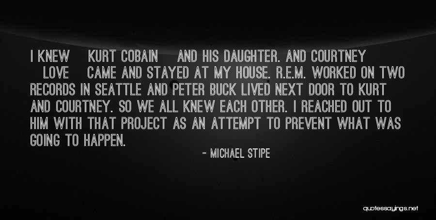 Kurt Cobain Love Quotes By Michael Stipe