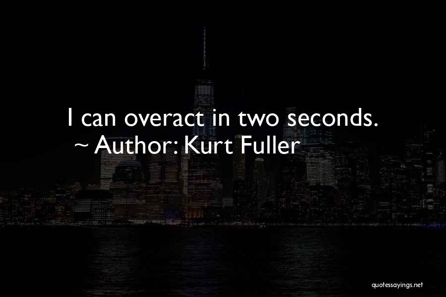 Kurt Fuller Quotes 1016605