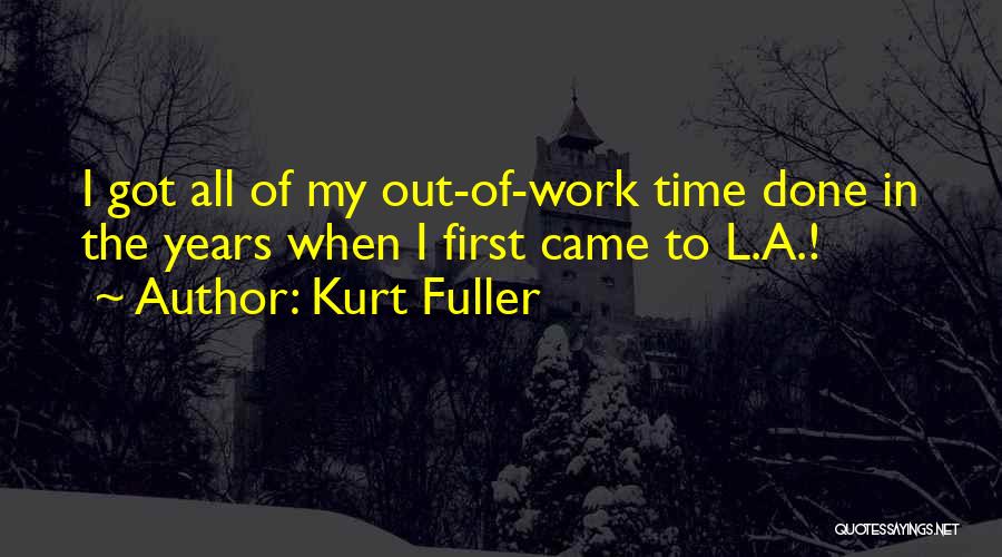 Kurt Fuller Quotes 132508