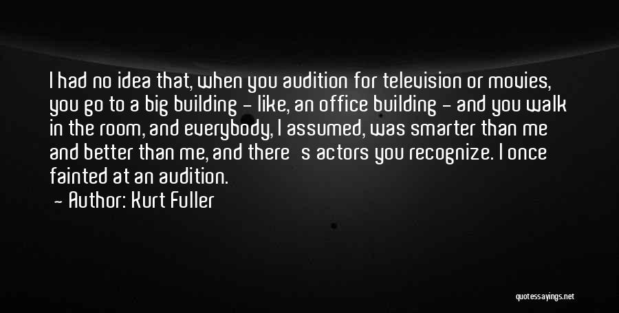 Kurt Fuller Quotes 1728545