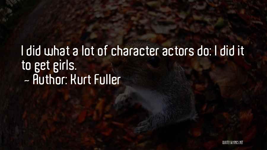 Kurt Fuller Quotes 1809311