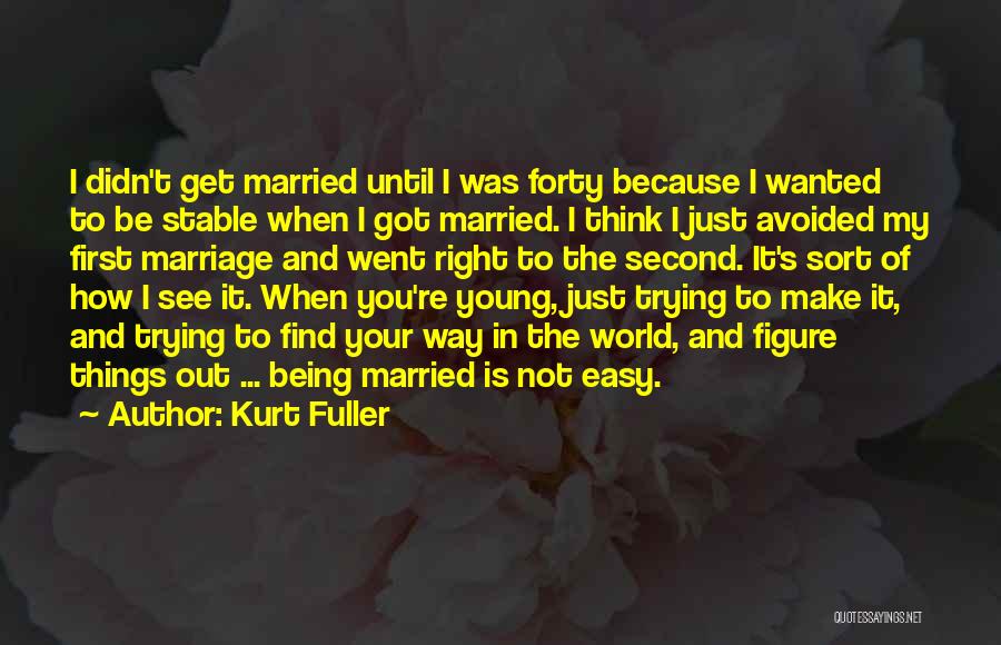 Kurt Fuller Quotes 2178978