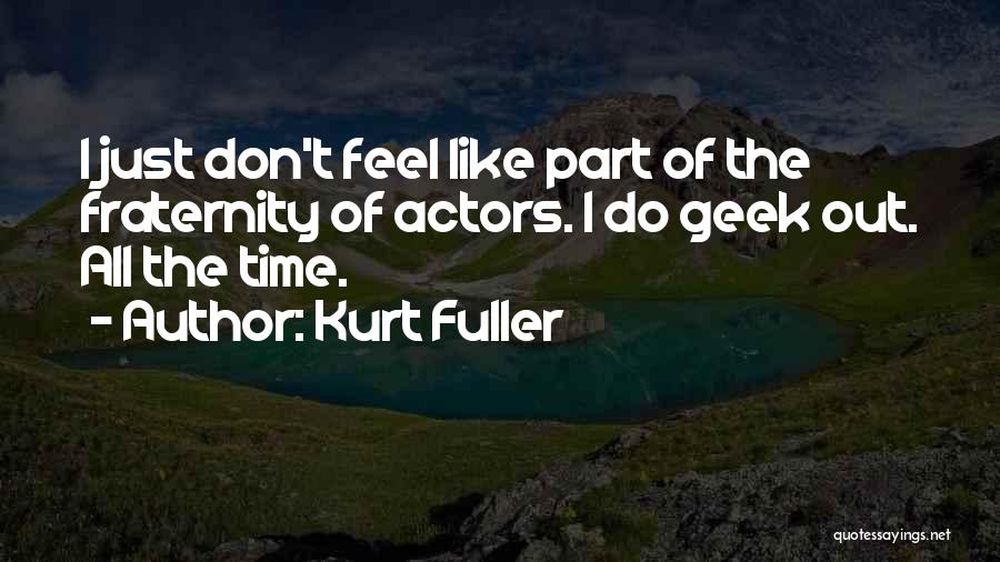Kurt Fuller Quotes 519559