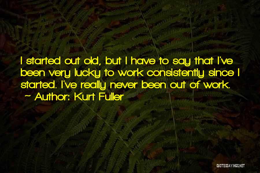 Kurt Fuller Quotes 804196