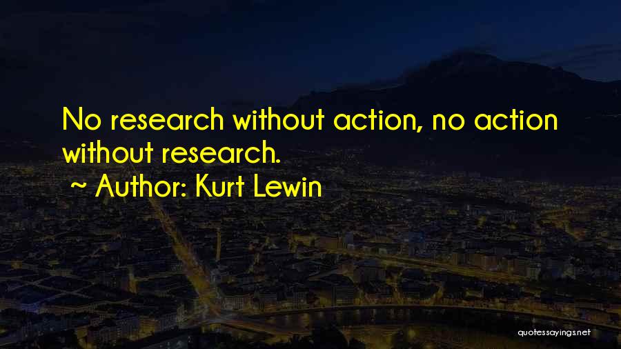 Kurt Lewin Quotes 1427449