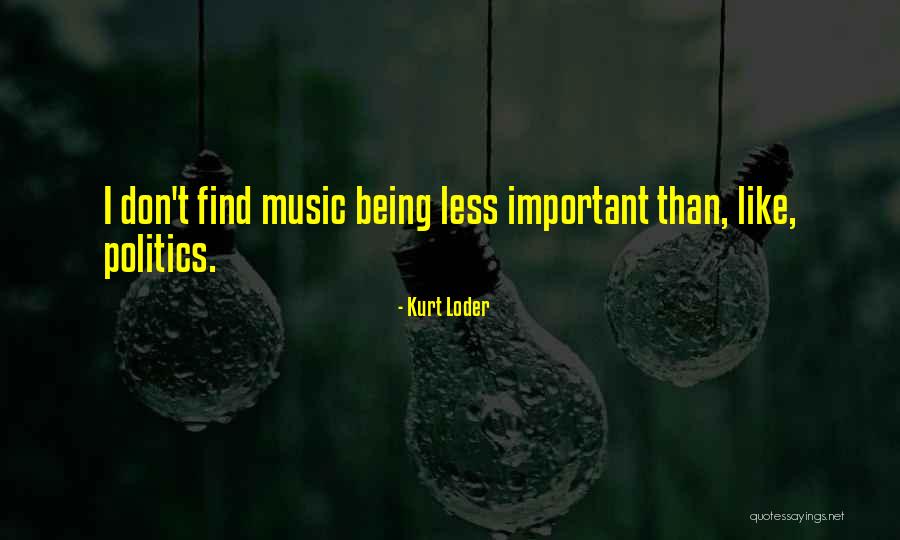 Kurt Loder Quotes 784124 Kurt Loder Quotes 784124