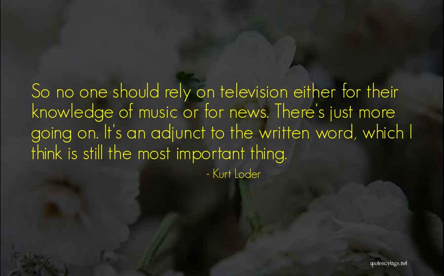 Kurt Loder Quotes 850214 Kurt Loder Quotes 850214