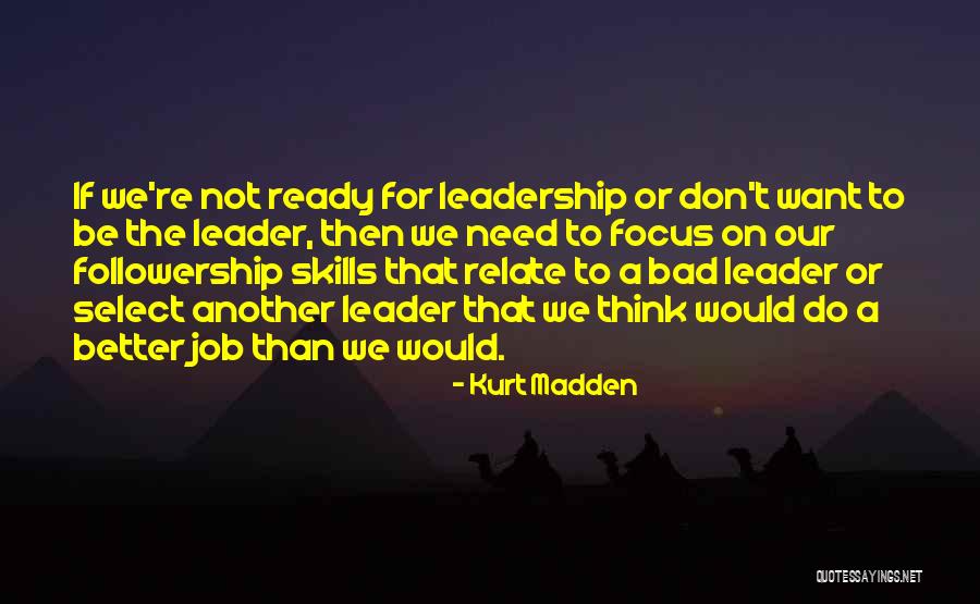 Kurt Madden Quotes 830136 Kurt Madden Quotes 830136