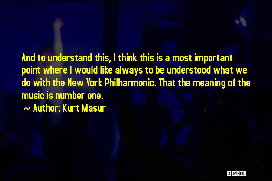 Kurt Masur Quotes 1014069