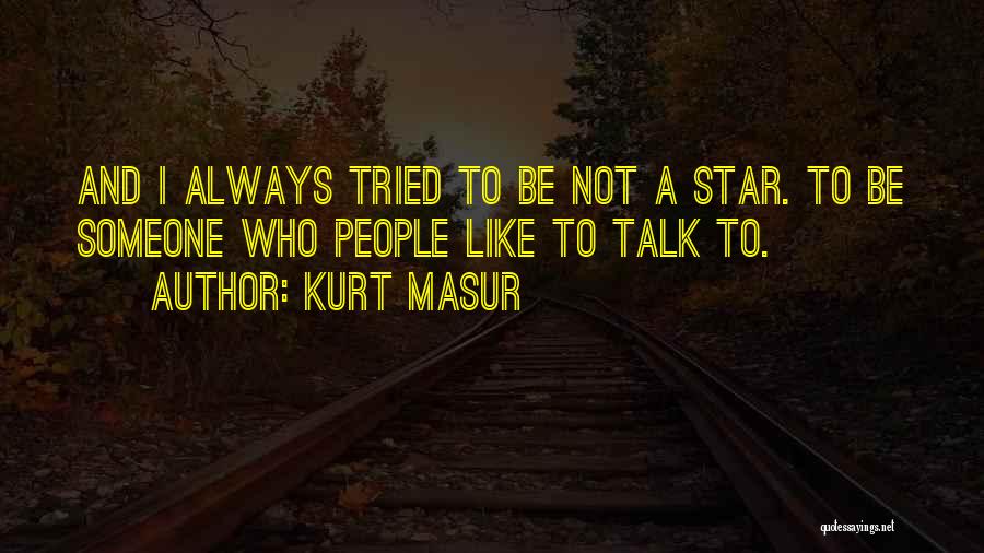 Kurt Masur Quotes 423145