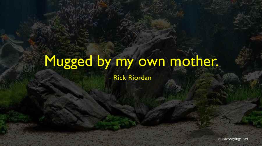 Kurt Metzger Quotes By Rick Riordan