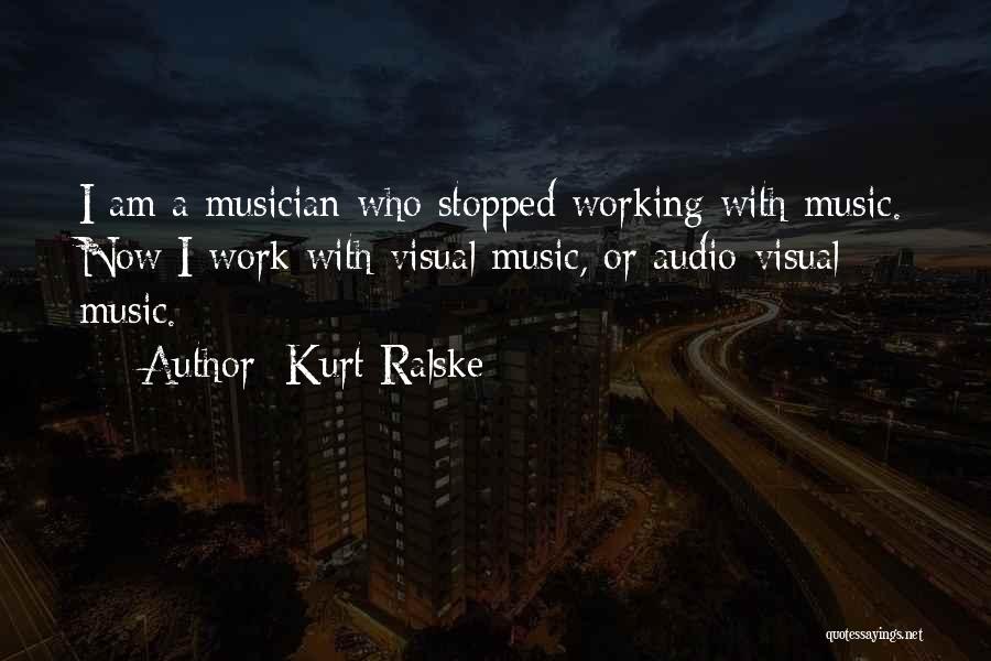 Kurt Ralske Quotes 238528