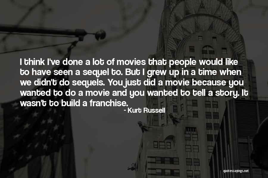 Kurt Russell Movie Quotes By Kurt Russell