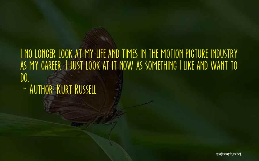 Kurt Russell Quotes 247430