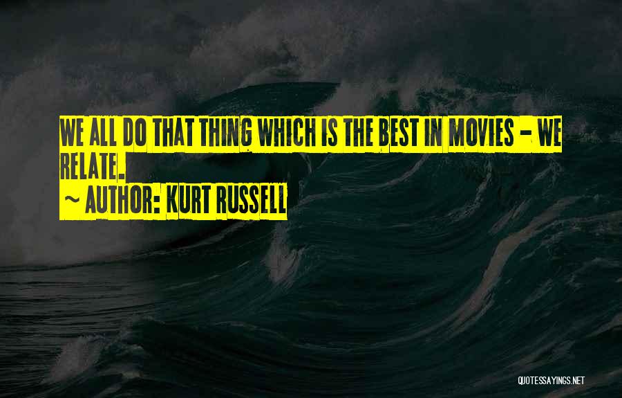 Kurt Russell Quotes 530488