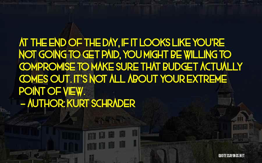 Kurt Schrader Quotes 1550746