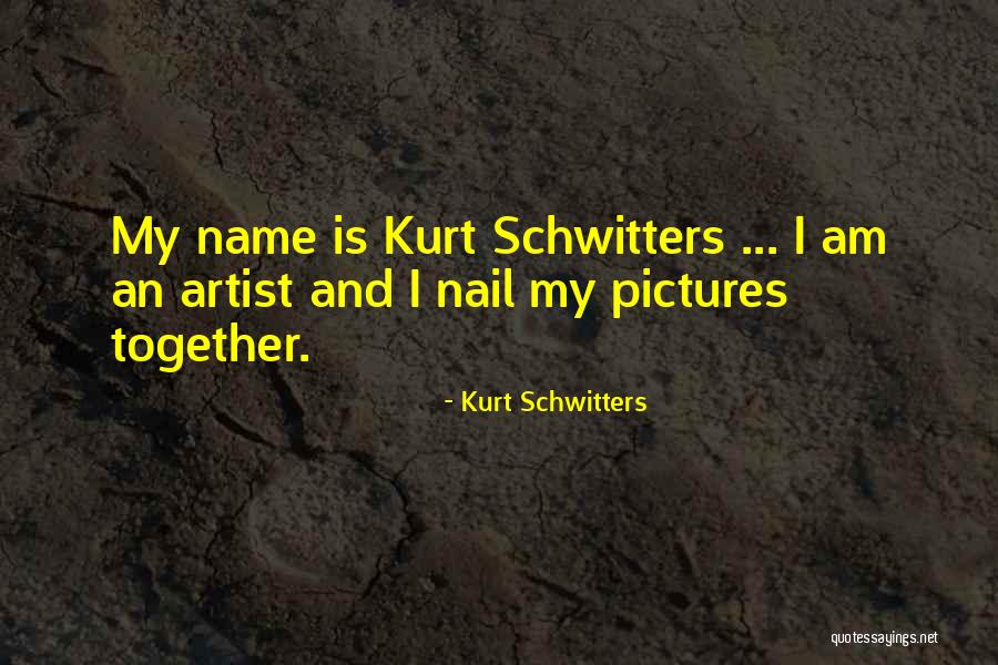 Kurt Schwitters Quotes 840450