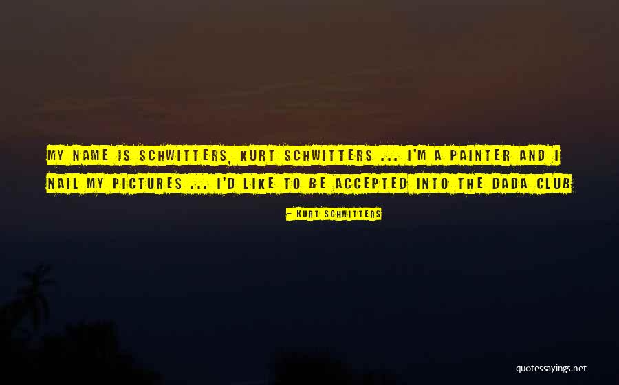 Kurt Schwitters Quotes 922254