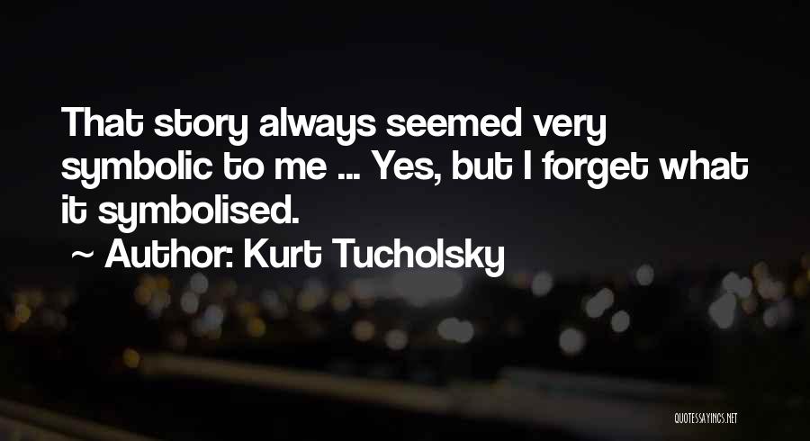 Kurt Tucholsky Quotes 1181583