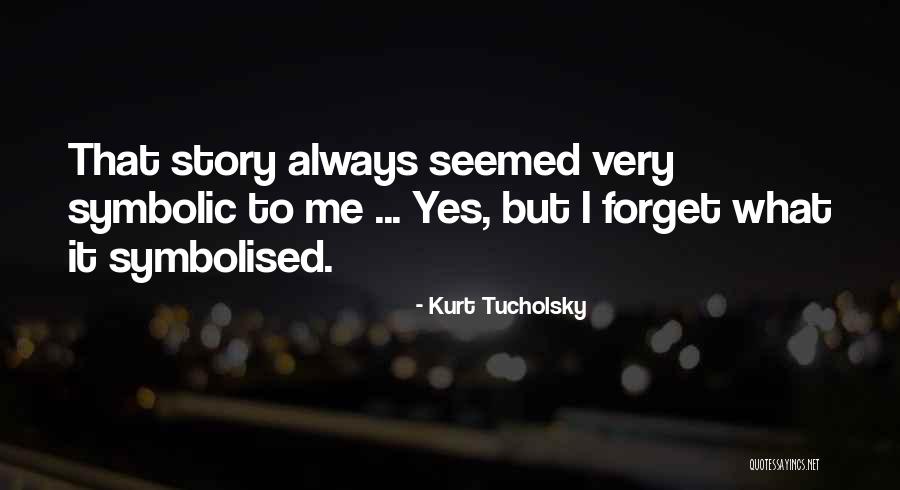 Kurt Tucholsky Quotes 1181583 Kurt Tucholsky Quotes 1181583