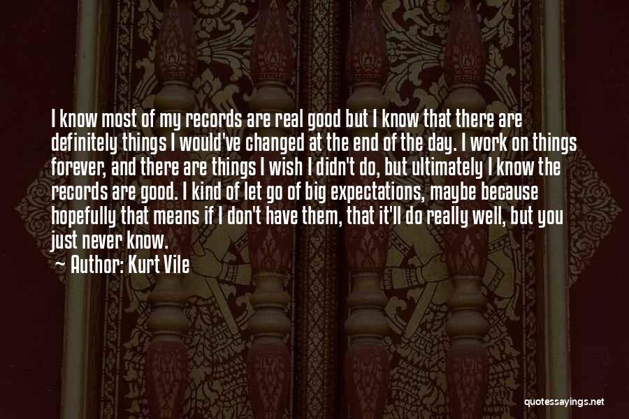 Kurt Vile Quotes 1151220