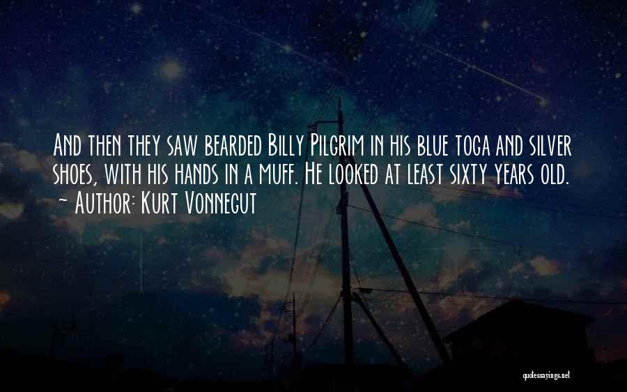 Kurt Vonnegut Billy Pilgrim Quotes By Kurt Vonnegut