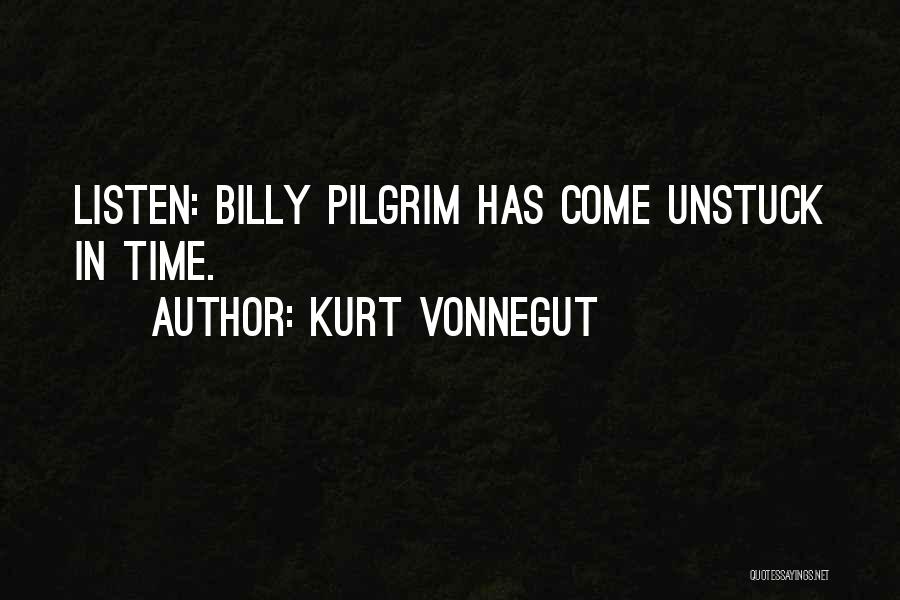 Kurt Vonnegut Billy Pilgrim Quotes By Kurt Vonnegut