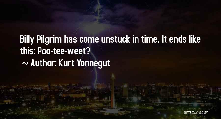 Kurt Vonnegut Billy Pilgrim Quotes By Kurt Vonnegut