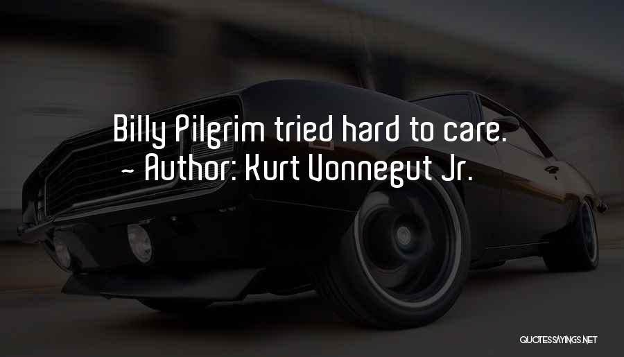 Kurt Vonnegut Billy Pilgrim Quotes By Kurt Vonnegut Jr.