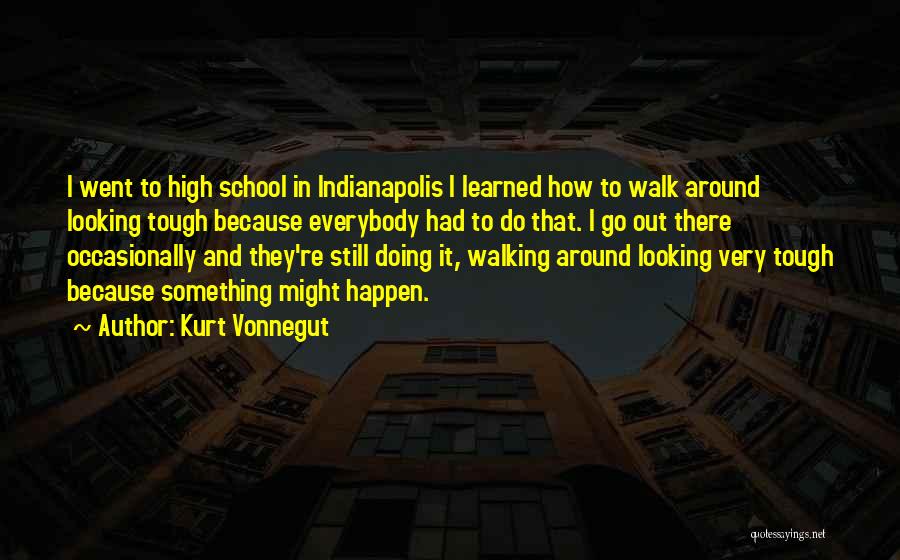 Kurt Vonnegut Indianapolis Quotes By Kurt Vonnegut