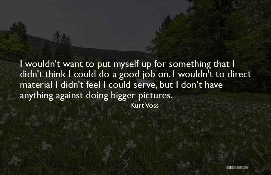 Kurt Voss Quotes 1907918