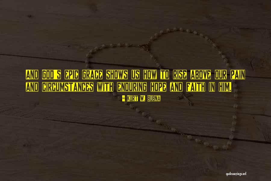 Kurt W. Bubna Quotes 230888 Kurt W. Bubna Quotes 230888