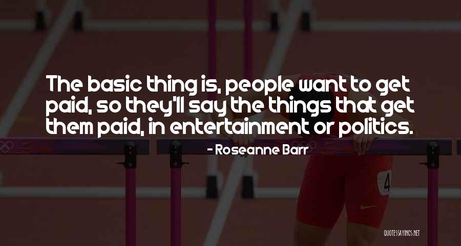 Kurtcebe Turgul Quotes By Roseanne Barr Kurtcebe Turgul Quotes By Roseanne Barr