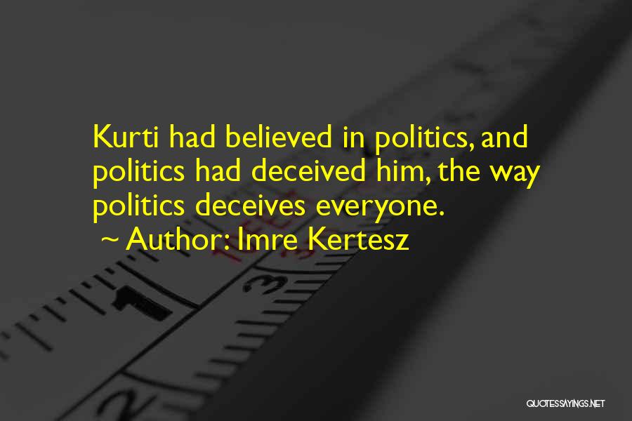 Kurti Quotes By Imre Kertesz