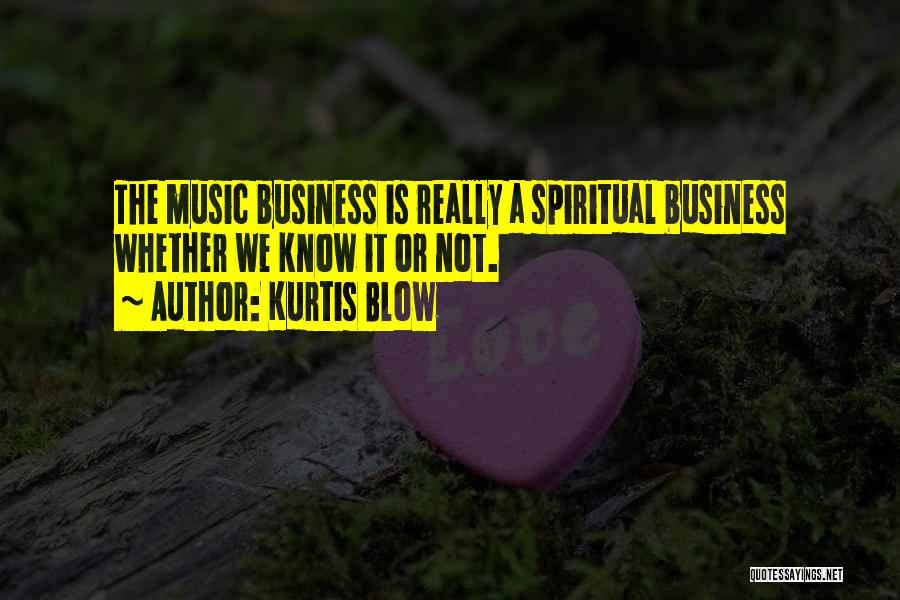 Kurtis Blow Quotes 938157