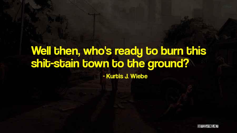 Kurtis J. Wiebe Quotes 1811024 Kurtis J. Wiebe Quotes 1811024