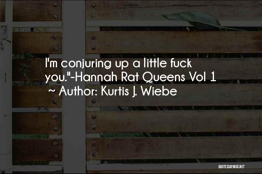 Kurtis J. Wiebe Quotes 2011301