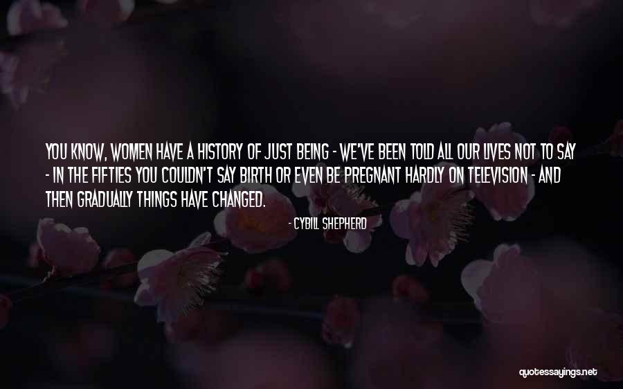 Kurtovics Quotes By Cybill Shepherd Kurtovics Quotes By Cybill Shepherd