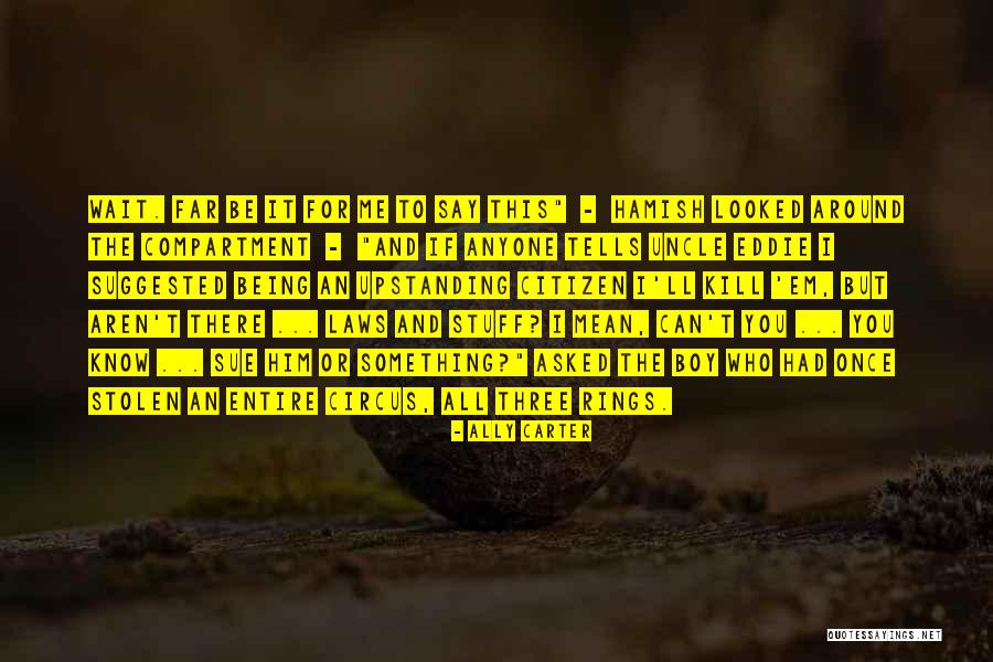 Kurtulus Quotes By Ally Carter Kurtulus Quotes By Ally Carter