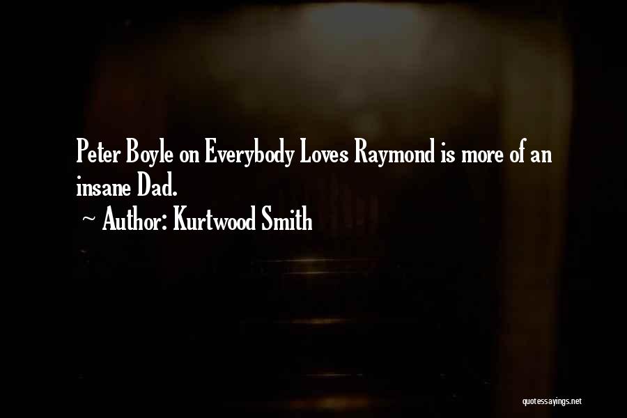 Kurtwood Smith Quotes 1665629