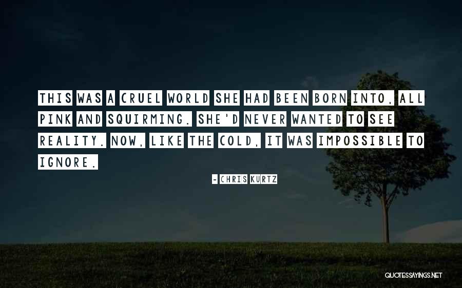Kurtz Quotes By Chris Kurtz Kurtz Quotes By Chris Kurtz