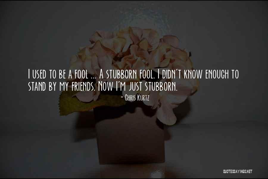 Kurtz Quotes By Chris Kurtz Kurtz Quotes By Chris Kurtz