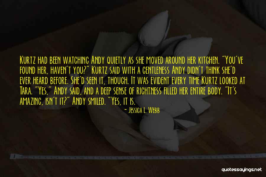 Kurtz Quotes By Jessica L. Webb Kurtz Quotes By Jessica L. Webb